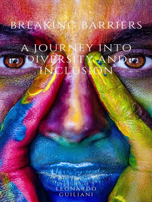 Title details for Breaking Barriers  a Journey into Diversity and Inclusion by Leonardo Guiliani - Available